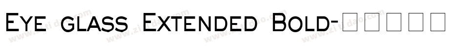 Eye glass Extended Bold字体转换